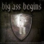 Big Ass Begins