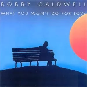 คอร์ดเพลง What You Won’t Do for Love Bobby Caldwell
